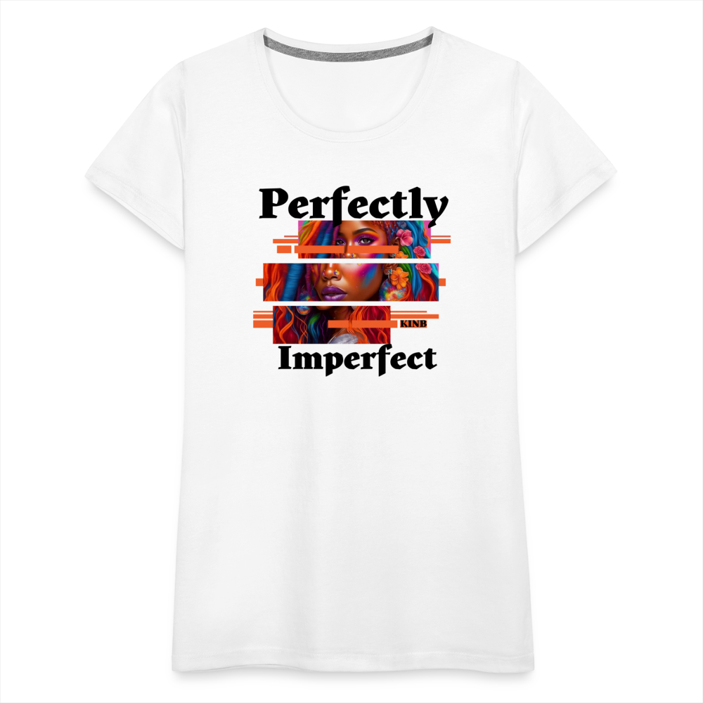 Perfectly Imperfect Women’s Premium T-Shirt - white