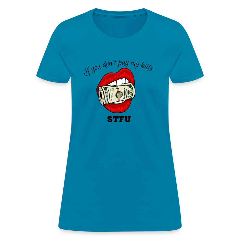 Can You Pay My Bills Women's T-Shirt - turquoise