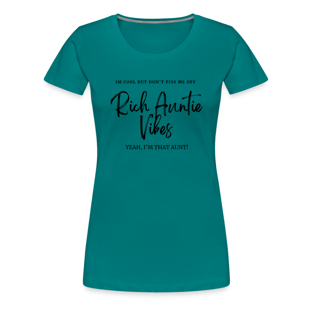 RICH AUNTIE VIBES Women’s Premium T-Shirt - teal