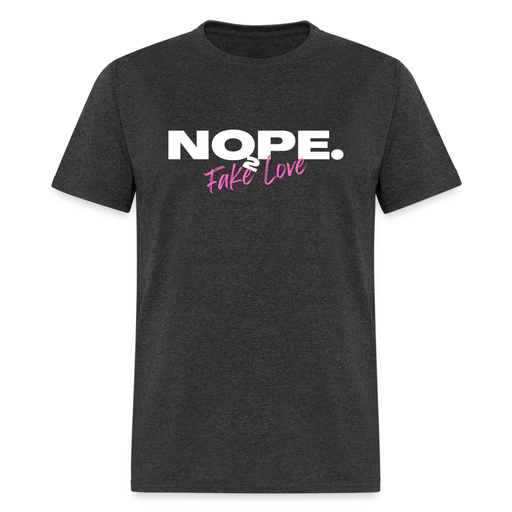NOPE. TO FAKE LOVE Unisex Classic T-Shirt - heather black