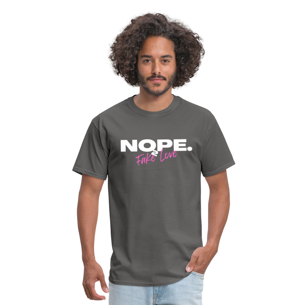 NOPE. TO FAKE LOVE Unisex Classic T-Shirt - charcoal