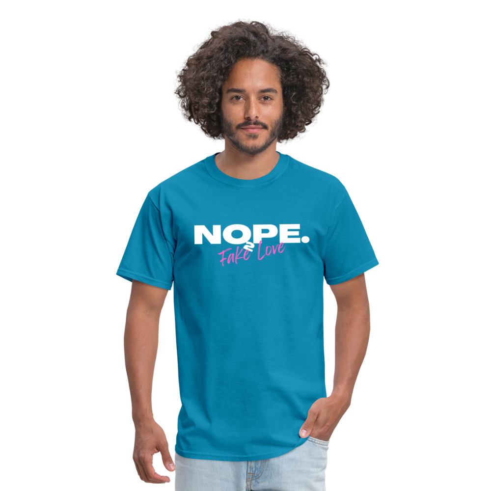 NOPE. TO FAKE LOVE Unisex Classic T-Shirt - turquoise