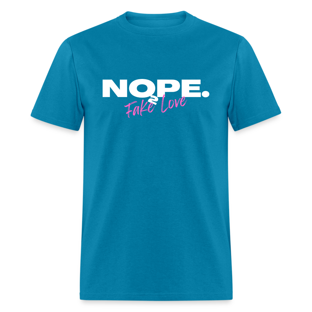 NOPE. TO FAKE LOVE Unisex Classic T-Shirt - turquoise