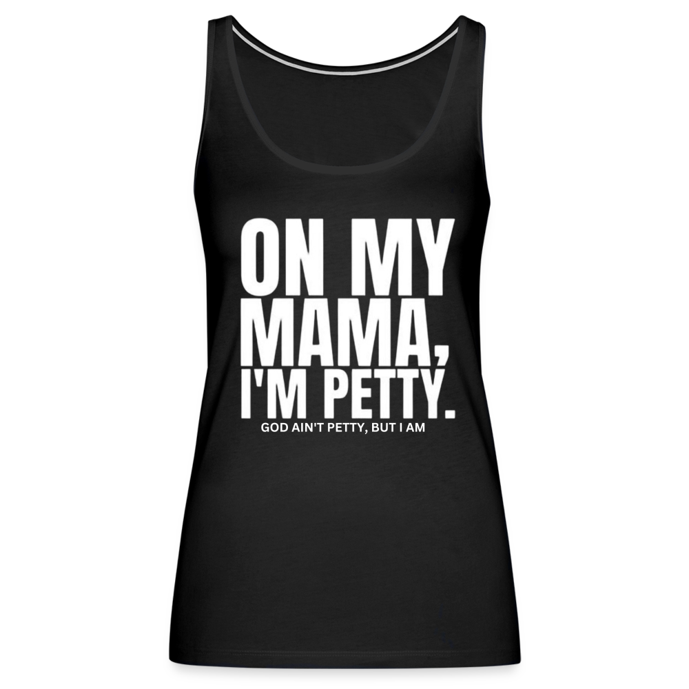 On My MAMA Women’s Premium Tank Top - black