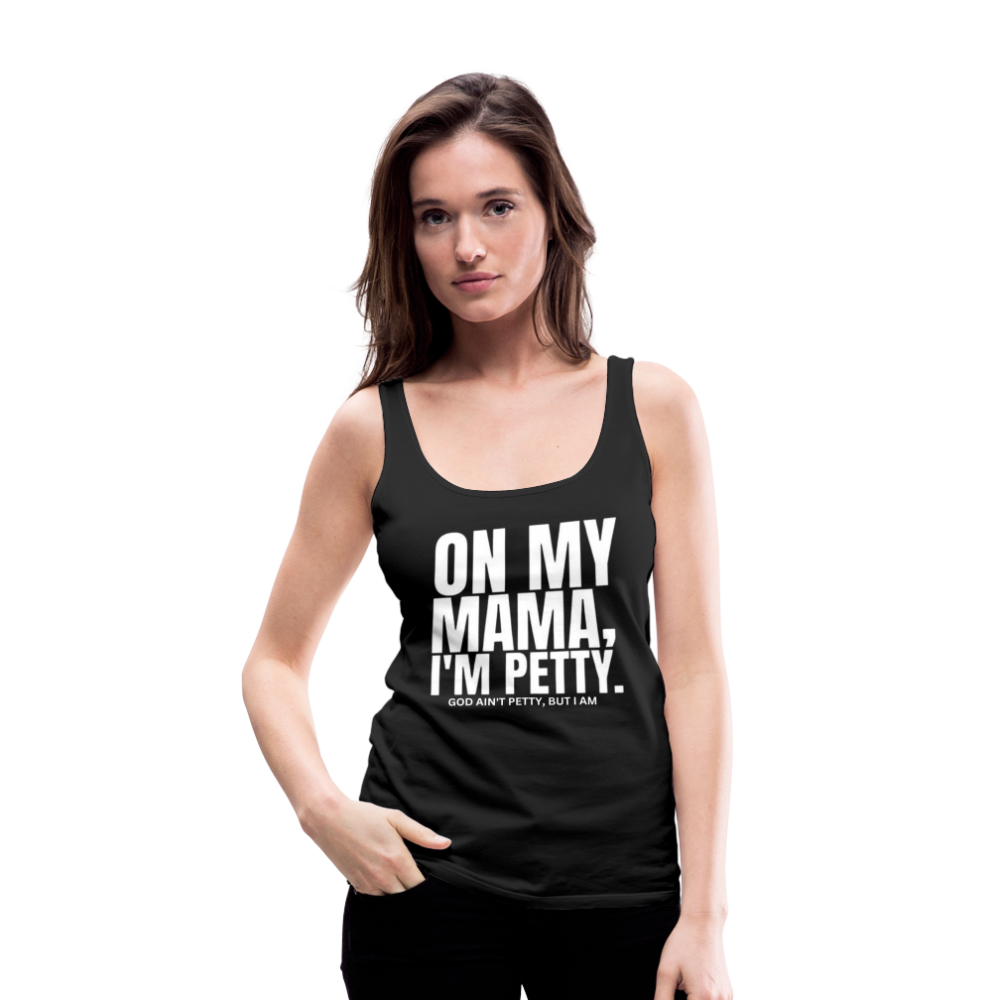 On My MAMA Women’s Premium Tank Top - black