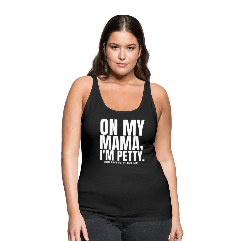 On My MAMA Women’s Premium Tank Top - black