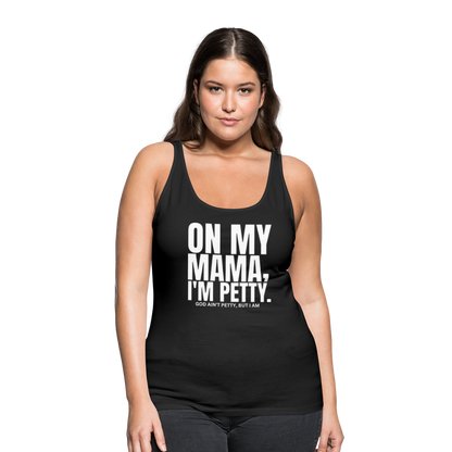 On My MAMA Women’s Premium Tank Top - black