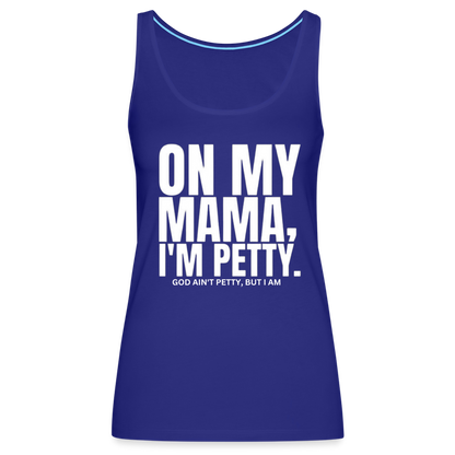 On My MAMA Women’s Premium Tank Top - royal blue