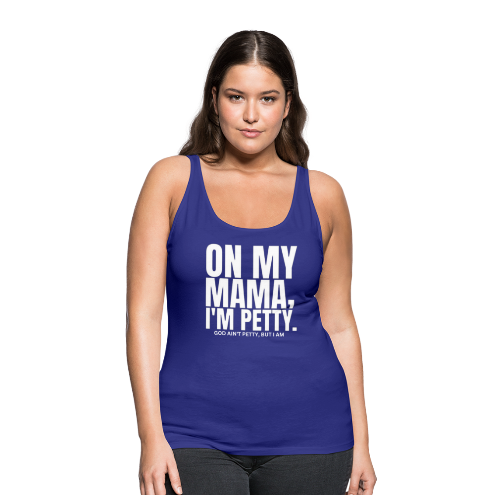 On My MAMA Women’s Premium Tank Top - royal blue