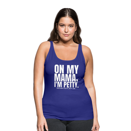 On My MAMA Women’s Premium Tank Top - royal blue