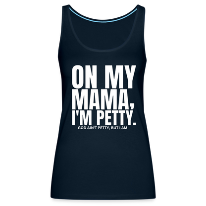 On My MAMA Women’s Premium Tank Top - deep navy