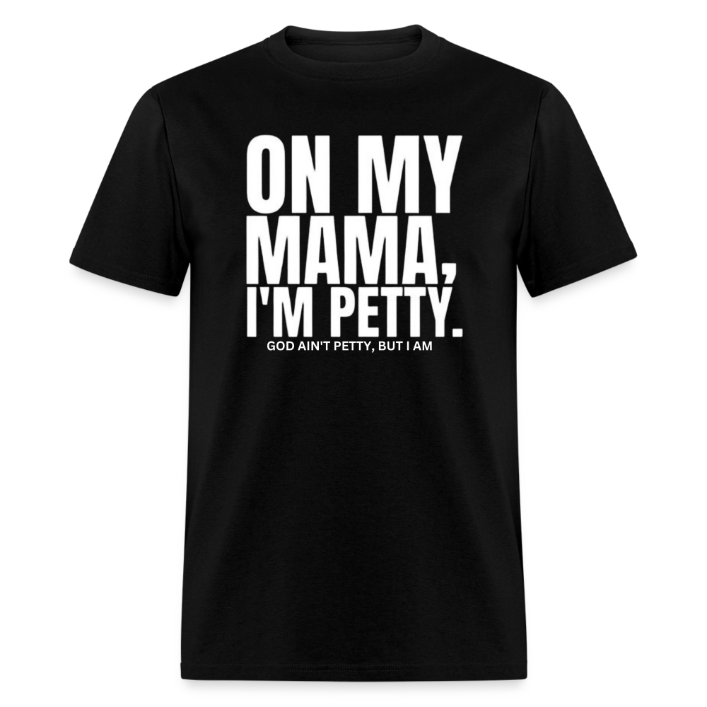 ON MY MAMA Unisex Classic T-Shirt - black