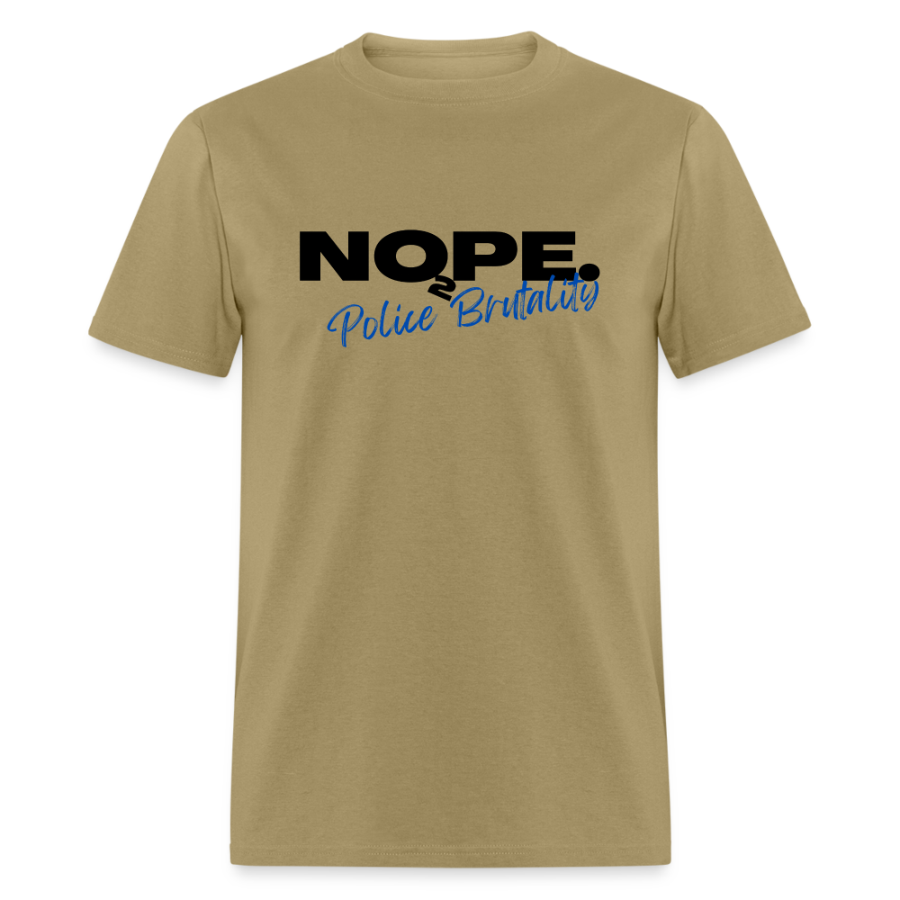 NOPE TO POLICE BRUTALITY Unisex Classic T-Shirt - khaki