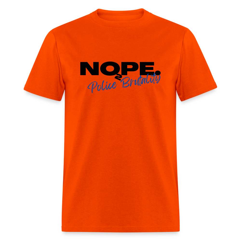 NOPE TO POLICE BRUTALITY Unisex Classic T-Shirt - orange