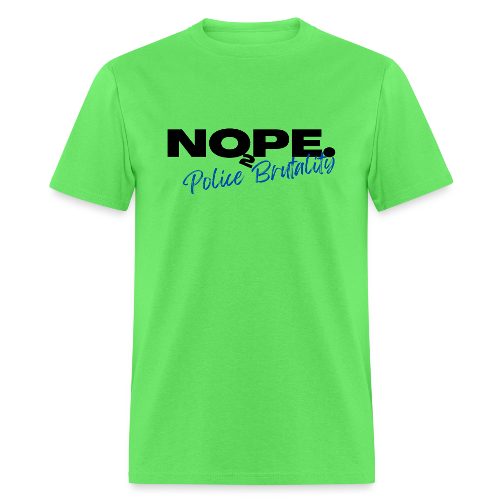 NOPE TO POLICE BRUTALITY Unisex Classic T-Shirt - kiwi