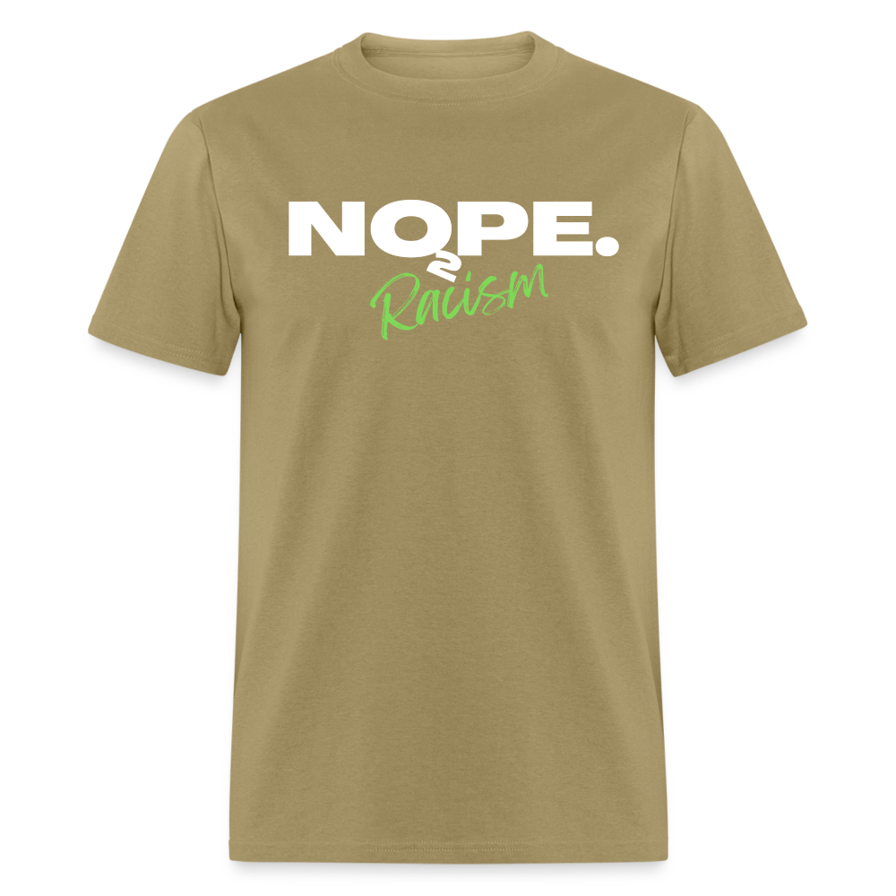 NOPE TO RACISM Unisex Classic T-Shirt - khaki