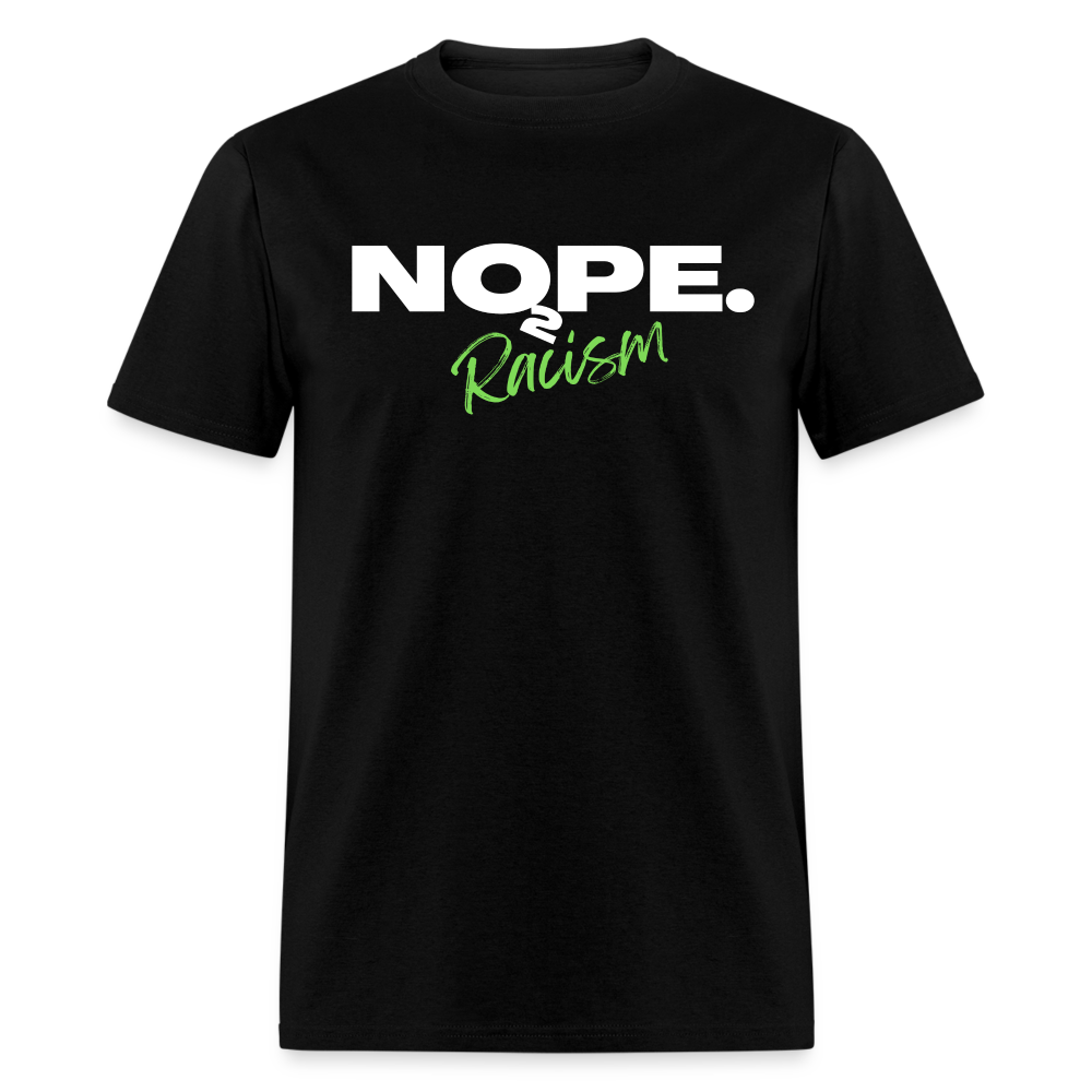 NOPE TO RACISM Unisex Classic T-Shirt - black